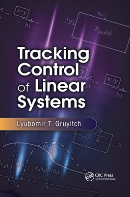 Tracking Control of Linear Systems by Gruyitch, Lyubomir T.