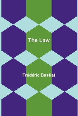 The Law by Bastiat, Frédéric