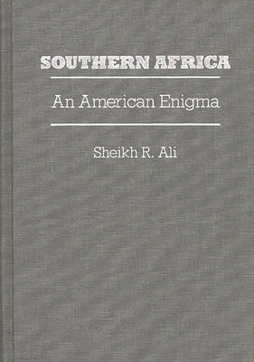 Southern Africa: An American Enigma by Ali, Nazma