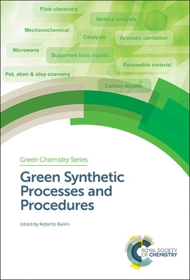Green Synthetic Processes and Procedures by Ballini, Roberto