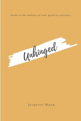 Unhinged by Mann, Jaspreet