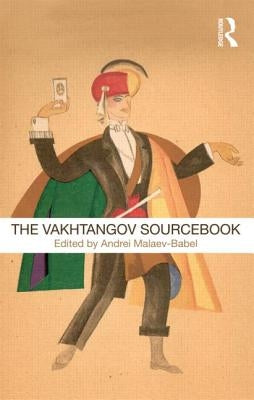 The Vakhtangov Sourcebook by Malaev-Babel, Andrei