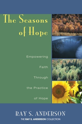 The Seasons of Hope by Anderson, Ray S.