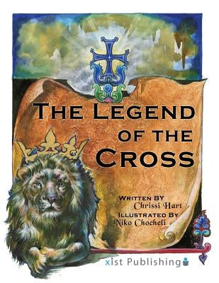 The Legend of the Cross by Hart, Chrissi