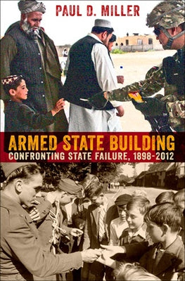 Armed State Building by Miller, Paul D.