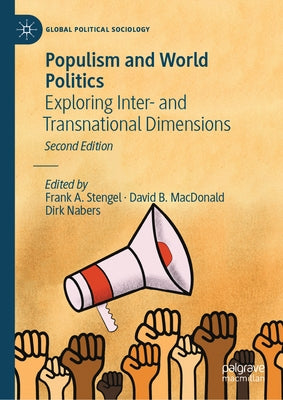 Populism and World Politics: Exploring Inter- And Transnational Dimensions by Stengel, Frank A.