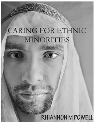 Caring for Ethnic Minorities by Powell, Rhiannon M.