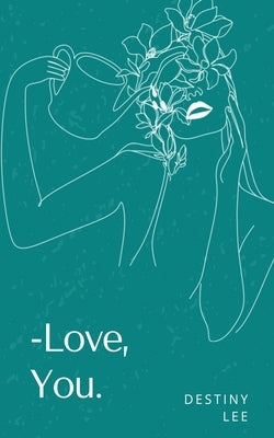 Love, You. by Lee, Destiny