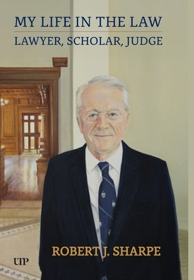 My Life in the Law: Lawyer, Scholar, Judge by Sharpe, Robert