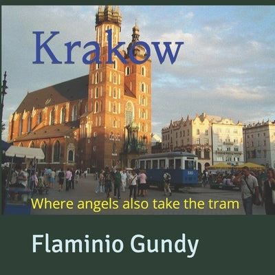 Krakow: Where angels also take the tram by Gundy, Flaminio