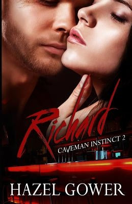 Richard (Caveman Instinct -- Gypsy Curse Book 2) by Gower, Hazel