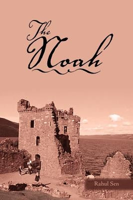 The Noah by Sen, Rahul