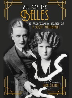 All of the Belles: The Montgomery Stories of F. Scott Fitzgerald by Fitzgerald, F. Scott