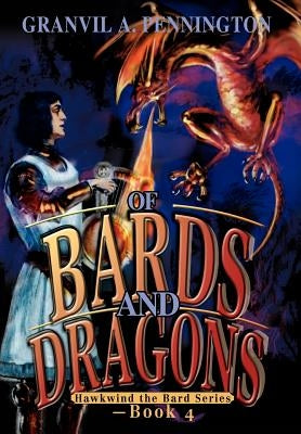 Of Bards and Dragons: Hawkwind the Bard Series - Book 4 by Pennington, Granvil A.
