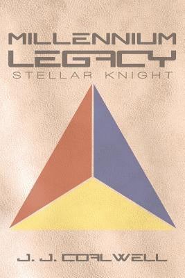 Millennium Legacy: Stellar Knight by Coalwell, J. J.