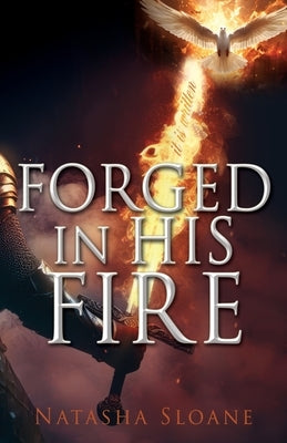 Forged in His Fire by Sloane, Natasha