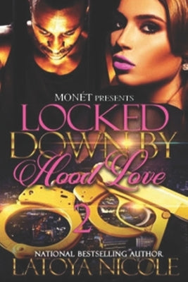Locked Down by Hood Love 2 by Nicole, Latoya