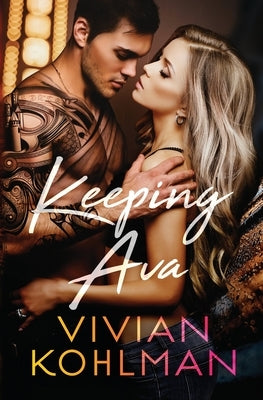 Keeping Ava: Ava's Story, Part 3 by Kohlman, Vivian