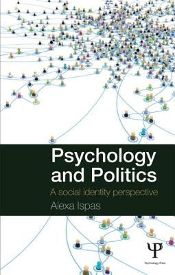Psychology and Politics: A Social Identity Perspective by Ispas, Alexa