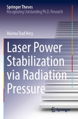 Laser Power Stabilization Via Radiation Pressure by Trad Nery, Marina