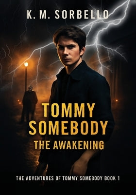 Tommy Somebody: The Awakening by Sorbello, K. M.