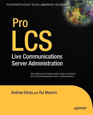 Pro LCS: Live Communications Server Administration by Maximo, Rui