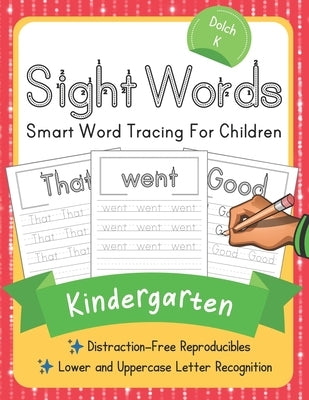Dolch Kindergarten Sight Words: Smart Word Tracing For Children. Distraction-Free Reproducibles for Teachers, Parents and Homeschooling by Workbooks, Elite Schooler