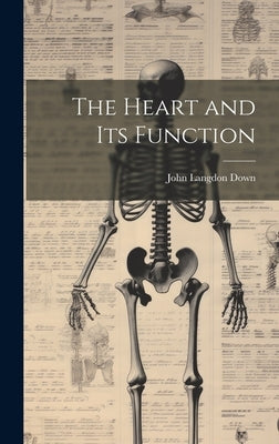 The Heart and Its Function by Down, John Langdon