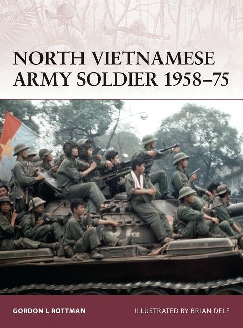 North Vietnamese Army Soldier 1958-75 by Rottman, Gordon L.