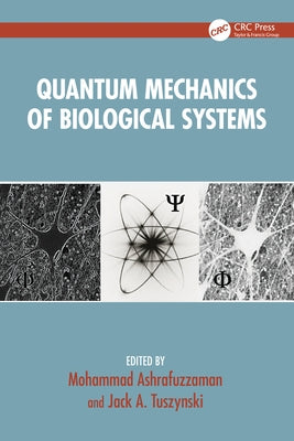 Quantum Mechanics of Biological Systems by Ashrafuzzaman, Mohammad