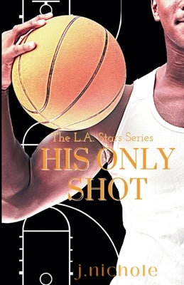 His Only Shot by Nichole, J.