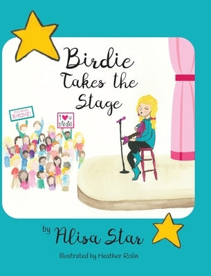 Birdie Takes the Stage by Star, Alisa