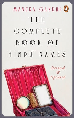 The Complete Book of Hindu Names: Revised and Updated by Gandhi, Maneka