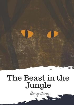 The Beast in the Jungle by James, Henry