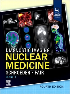 Diagnostic Imaging: Nuclear Medicine by Schroeder, Jennifer