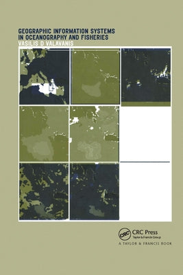 Geographic Information Systems in Oceanography and Fisheries by Valavanis, Vasilis D.