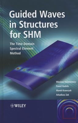 Guided Waves in Structures for SHM by Ostachowicz, Wieslaw