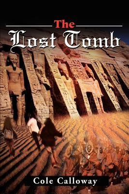 The Lost Tomb by Calloway, Cole