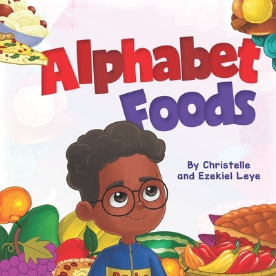 Alphabet Foods by Leye, Ezekiel Olatunde