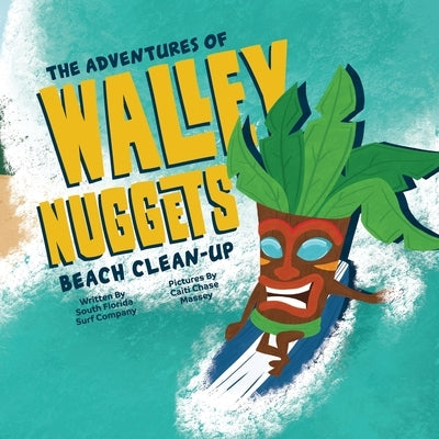The Adventures of Walley Nuggets: Beach Clean-Up by Massey, Caiti Chase