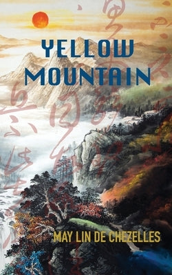 Yellow Mountain by de Chezelles, May Lin