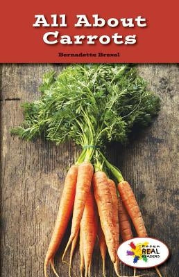 All about Carrots by Brexel, Bernadette