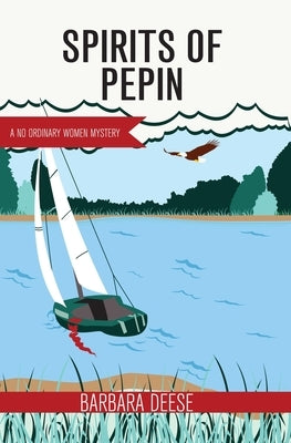 Spirits of Pepin: Volume 4 by Deese, Barbara