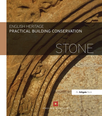 Practical Building Conservation: Stone by England, Historic