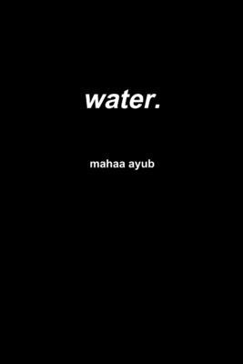 Water by Ayub, Mahaa