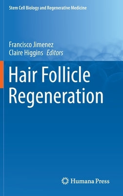 Hair Follicle Regeneration by Jimenez, Francisco