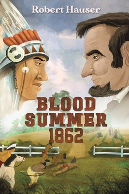 Blood Summer 1862 by Hauser, Robert