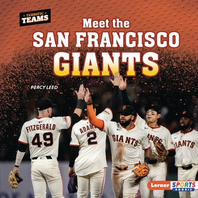Meet the San Francisco Giants by Leed, Percy