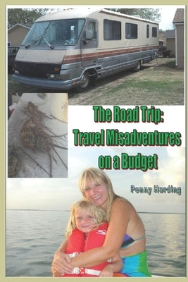 The Road Trip: RV Misadventures on a Budget by Harding, Penny