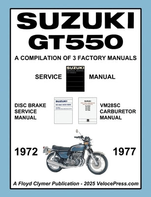 SUZUKI GT550 WORKSHOP MANUAL 1972 to 1977 - A COMPILATION OF 3 ORIGINAL SUZUKI FACTORY MANUALS by Clymer, Floyd